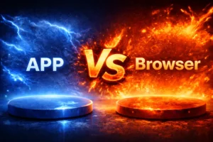 APP VS Browser APP VS Browser